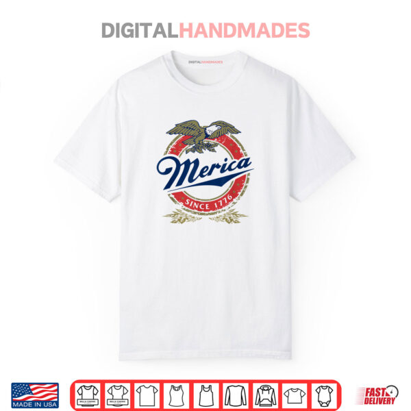 Merica Since 1776, Funny 4th of July Merica Since 1776 Shirt