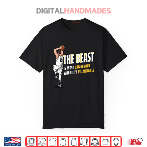 Nikola Jokic The Beast Is Most Dangerous When It’s Vulnerable Den Shirt