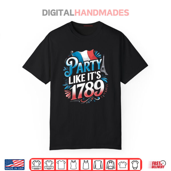 Party It’s 1789 France Flag Paris 14th July Bastille Day Shirt