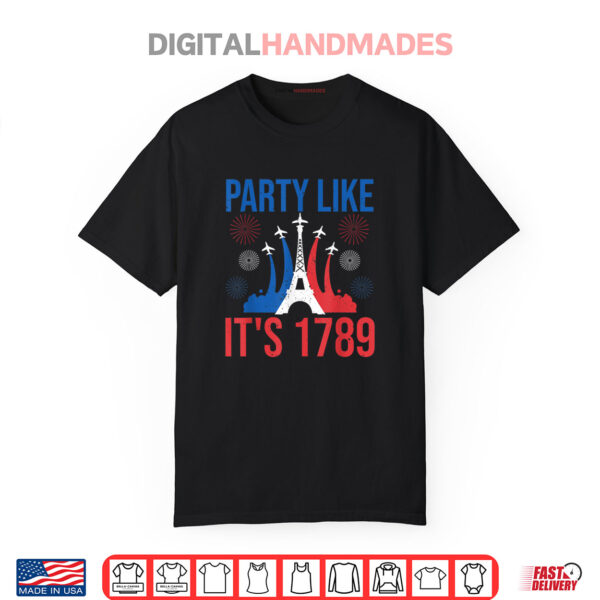 Party Like It’s 1789 Bastille Day Eiffel Tower Apparel Shirt