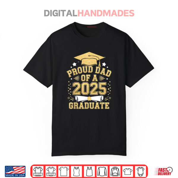 Proud Dad of A 2025 Graduate Dad Graduation 2025 Fathers Day Shirt