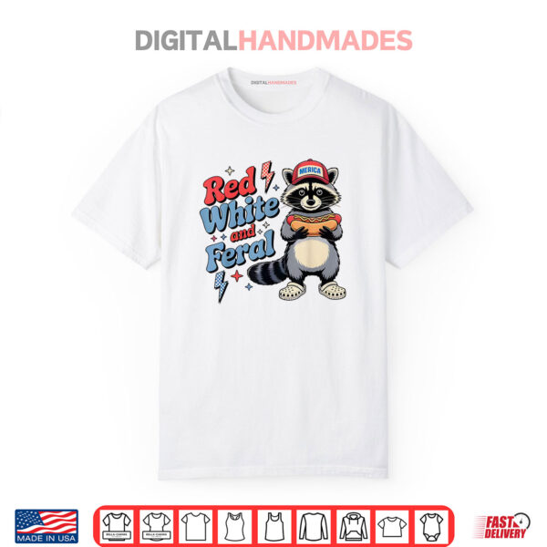 Red White And Feral Funny Raccoon 4th Of July Shirt
