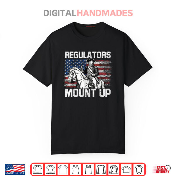 Regulators Mount Up 4th of July Independent Day Shirt