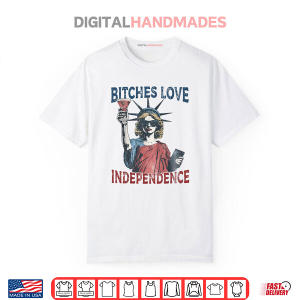 Retro Bitches Love Independence Funny 4th Of July Shirt