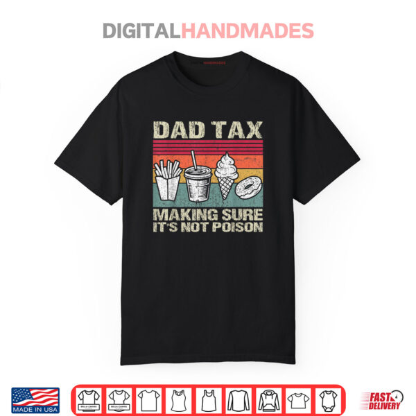 Retro Dad Tax Making Sure It’s Not Poison Funny Father’s Day Shirt