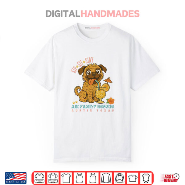 Sip Sit Stay AJK Family Rescue Austin Texas Shirt