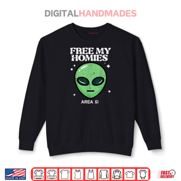 Sweatshirt Alien Free My Homies Area 51 Funny Shirt