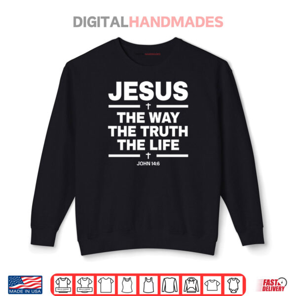 Sweatshirt Alisson Becker The Way The Truth The Life John 14 6 Shirt