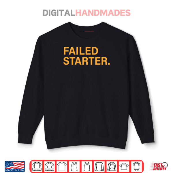 Andrew Chafin Failed Starter Shirt 1 Sweatshirt Andrew Chafin Failed Starter Shirt