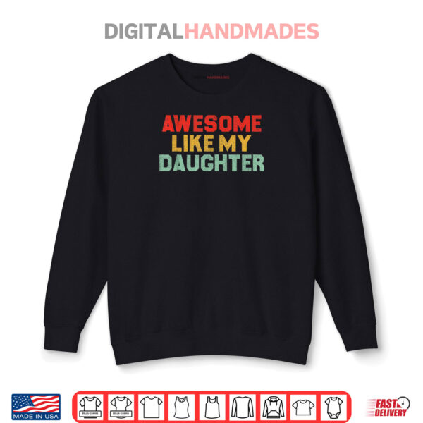Sweatshirt Awesome Like My Daughter Men Dad Funny Fathers Day Shirt