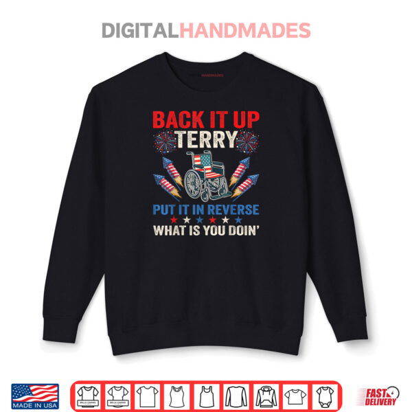 Back It Up Terry Put It In Reverse Fireworks 4th Of July Shirt 1 Sweatshirt Back It Up Terry Put It In Reverse Fireworks 4th Of July Shirt