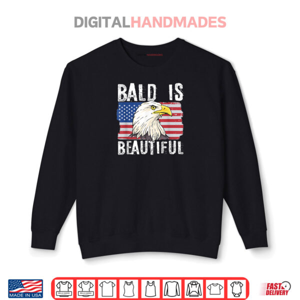 Sweatshirt Bald Is Beautiful 4th of July Independence Day Bald Eagle Shirt