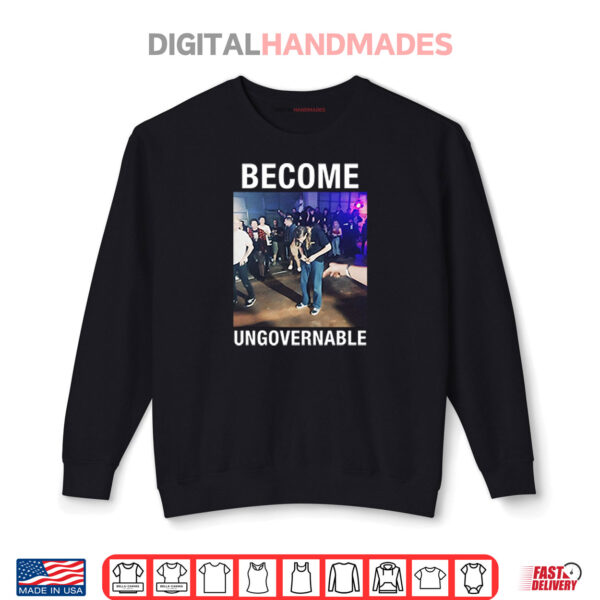 Become Ungovernable Peeing Man Shirt 1 Sweatshirt Become Ungovernable Peeing Man Shirt