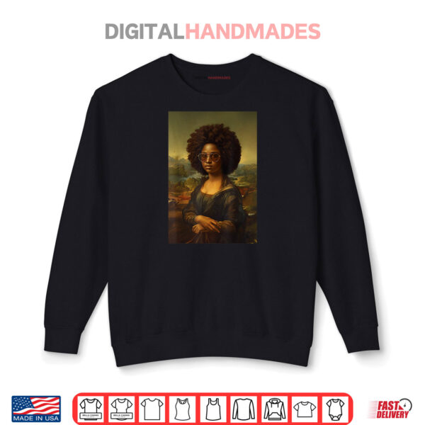 Black Mona Lisa Afro African American Black History Month Shirt 1 Sweatshirt Black Mona Lisa Afro African American Black History Month Shirt