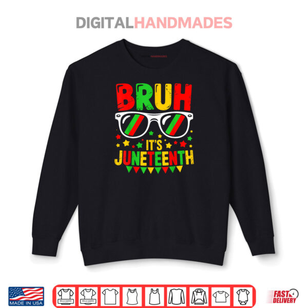Sweatshirt Bruh Its Juneteenth Shirts Kids Boys Big Boys Juneteenth Shirt