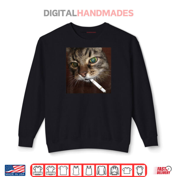 Cat Meme Cat Smoking Cigarette Shirt 1 Sweatshirt Cat Meme Cat Smoking Cigarette Shirt