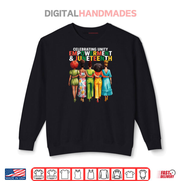 Sweatshirt Celebrating Unity Empowerment Juneteenth 1865 Shirt