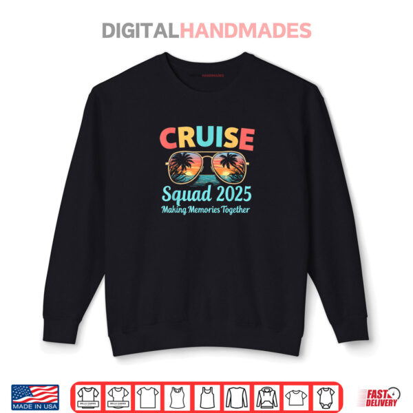 Cruise Squad 2025 Family Vacation Trip Summer Memories Shirt 1 Sweatshirt Cruise Squad 2025 Family Vacation Trip Summer Memories Shirt