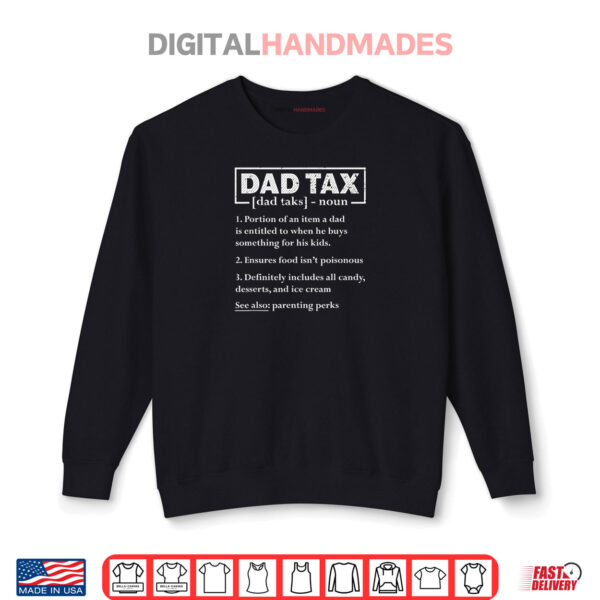 Sweatshirt Dad Tax Funny Dad Tax Definition Fathers Day Shirt