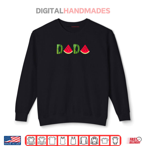 Dada Watermelon Funny Summer Fruit Great Father's Day Shirt 1 Sweatshirt Dada Watermelon Funny Summer Fruit Great Fathers Day Shirt