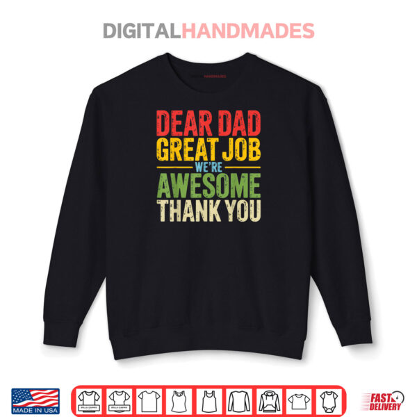 Sweatshirt Dear Dad Great Job Were Awesome Thank You Fathers Day Shirt
