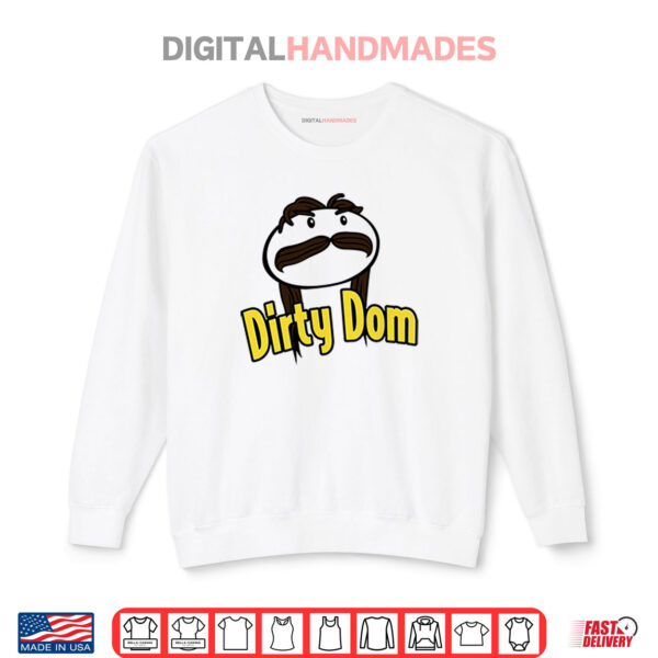 Dirty Dom Pringles Version Cartoon Shirt 1 Sweatshirt Dirty Dom Pringles Version Cartoon Shirt