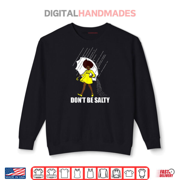 Sweatshirt Dont Be A Salty For Women Cute African American Pride Month Shirt