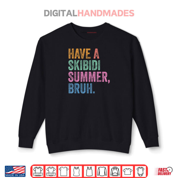 End Of The Year Teacher Last Day Have A Skibidi Summer Bruh Shirt 1 Sweatshirt End Of The Year Teacher Last Day Have A Skibidi Summer Bruh Shirt