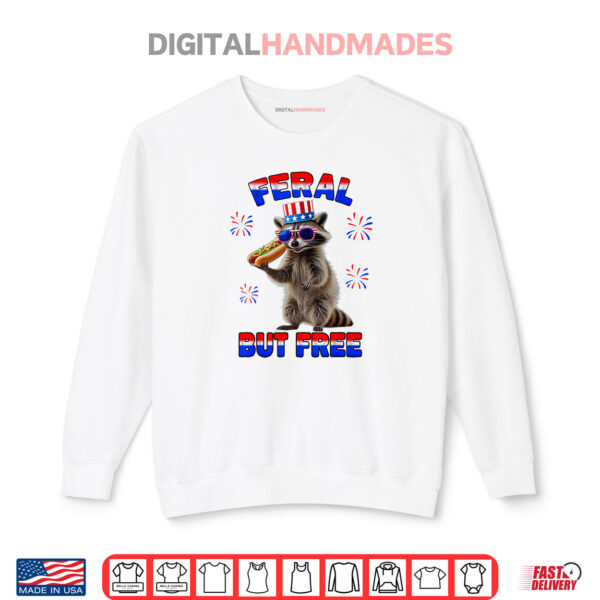 Sweatshirt Feral But Free 4th Patriotic Raccoon Fourth of July Shirt