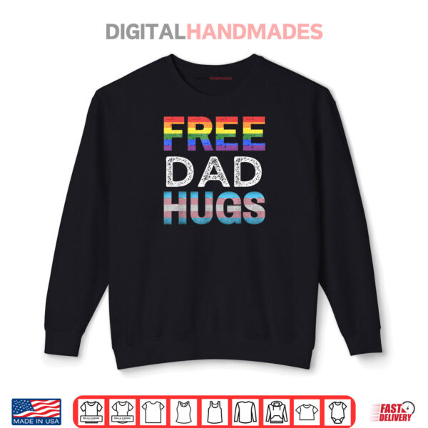 Free Dad Hugs LGBTQ Gay Pride Month Proud Ally Shirt 1 Sweatshirt Free Dad Hugs LGBTQ Gay Pride Month Proud Ally Shirt