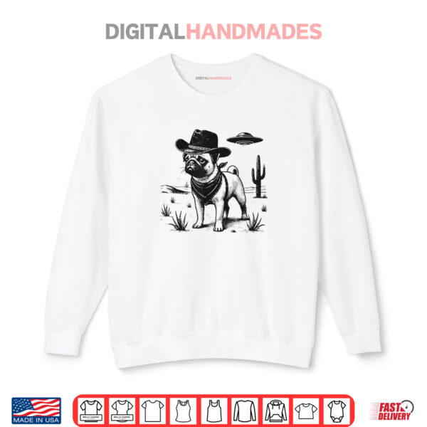 Sweatshirt Funny Cowboy Pug UFO Alien Western Space Dog Shirt