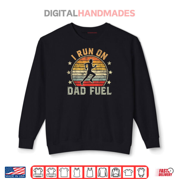 Sweatshirt Funny Runner Dad Running Dad I Run On Dad Fuel Shirt