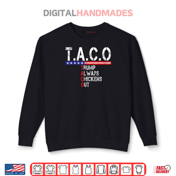 Funny Taco Trump Always Chickens Out Shirt 1 Sweatshirt Funny Taco Trump Always Chickens Out Shirt