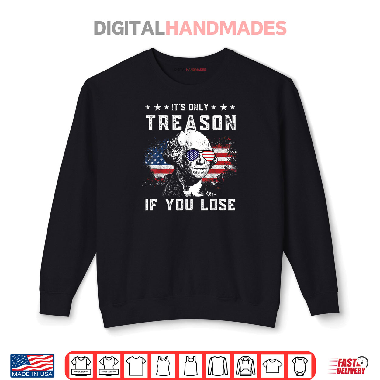 George Washington It’s Only Treason If You Lose 4th Of July TShirt George Washington It’s Only Treason If You Lose 4th Of July TShirt