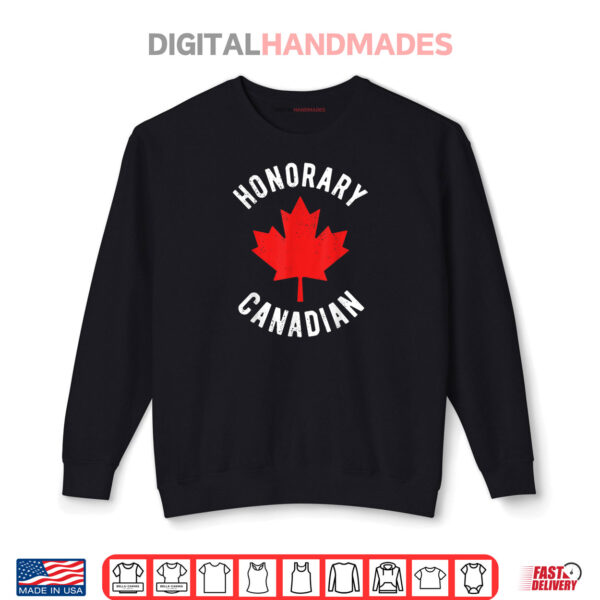 Sweatshirt Honorary Canadian Canada Day Wedding Canadian By Marriage Shirt