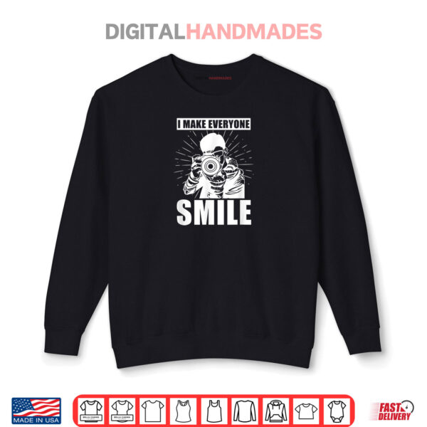 Sweatshirt I Made Everyone Smile Camera Photographer Shirt