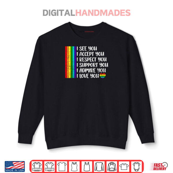 I See Love Accept You LGBTQ Rainbow Pride Flag Shirt 1 Sweatshirt I See Love Accept You LGBTQ Rainbow Pride Flag Shirt