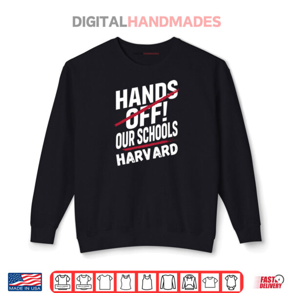I Stand With Harvard Hands Off Anti Trump Shirt 1 Sweatshirt I Stand With Harvard Hands Off Anti Trump Shirt