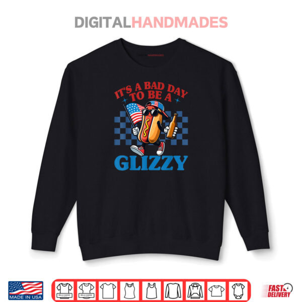 Sweatshirt Its A Bad Day To Be A Glizzy Funny 4th Of July Hot Dog Shirt