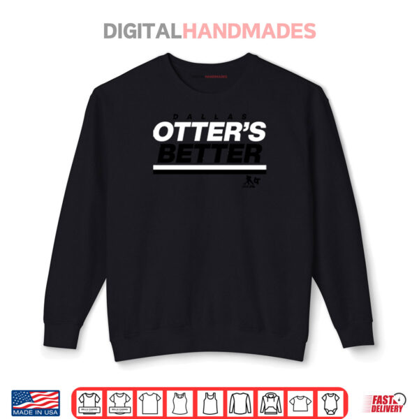 Sweatshirt Jake Oettinger Otters Better Dallas Hockey Shirt