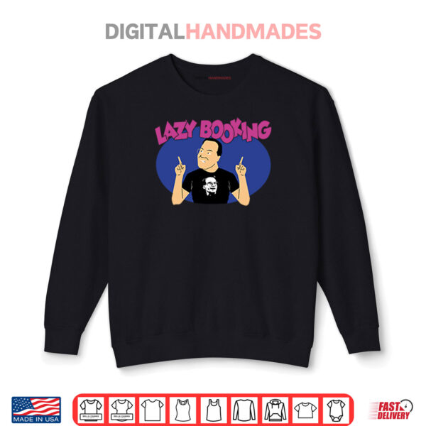 Sweatshirt Jim Cornette Lazy Booking Shirt