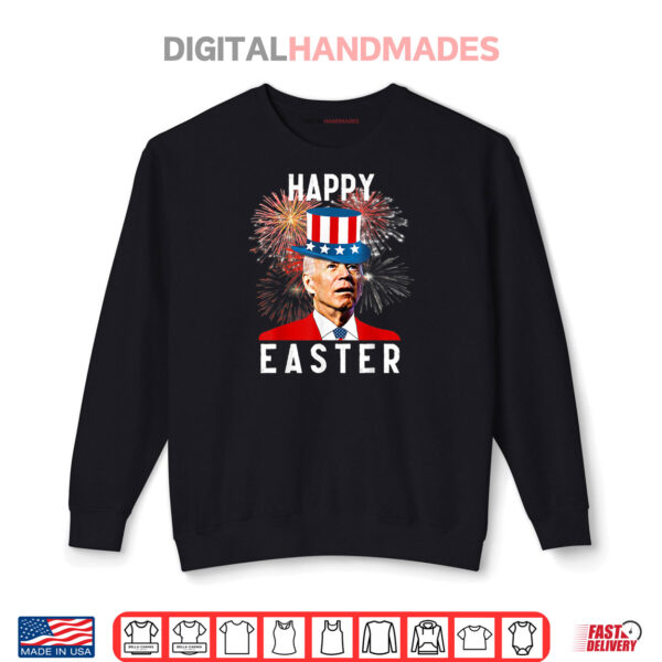 Sweatshirt Joe Biden Happy Easter For Funny 4th Of July Shirt