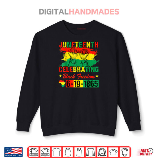Juneteenth Celebrating Black Freedom 1865 African American Shirt 1 Sweatshirt Juneteenth Celebrating Black Freedom 1865 African American Shirt