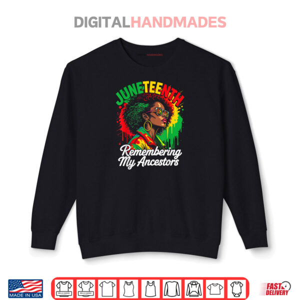 Juneteenth Remembering My Ancestors Black Women Black Pride Shirt 1 Sweatshirt Juneteenth Remembering My Ancestors Black Women Black Pride Shirt