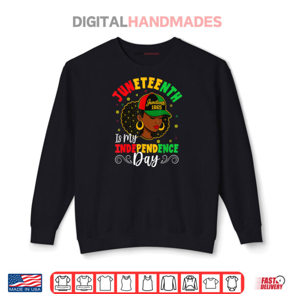 Juneteenth Shirts Women Juneteenth Is My Independence Day Shirt 1 Sweatshirt Juneteenth Shirts Women Juneteenth Is My Independence Day Shirt