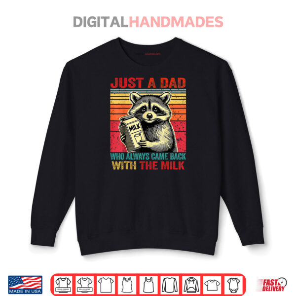 Sweatshirt Just A Dad Who Always Came Back With The Milk Fathers Day Funny Shirt