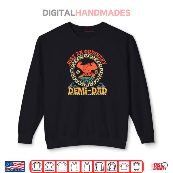 Sweatshirt Just An Ordinary Demi Dad Funny Dad Daughter Fathers Day Shirt