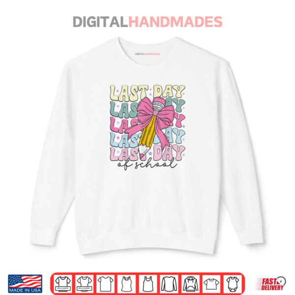 Last Day Of School Coquette Bow Graduation Party Shirt 1 Sweatshirt Last Day Of School Coquette Bow Graduation Party Shirt