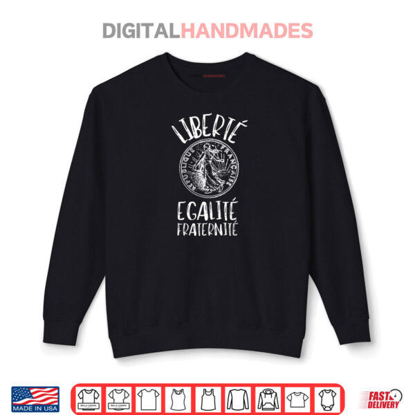 Sweatshirt Liberte Egalite Fraternite French Revolution Shirt