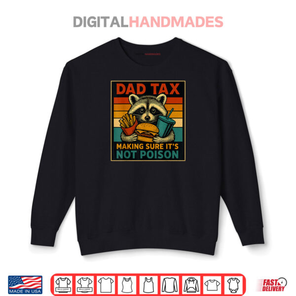 Sweatshirt Making Sure Its Not Poison Dad Tax Shirt